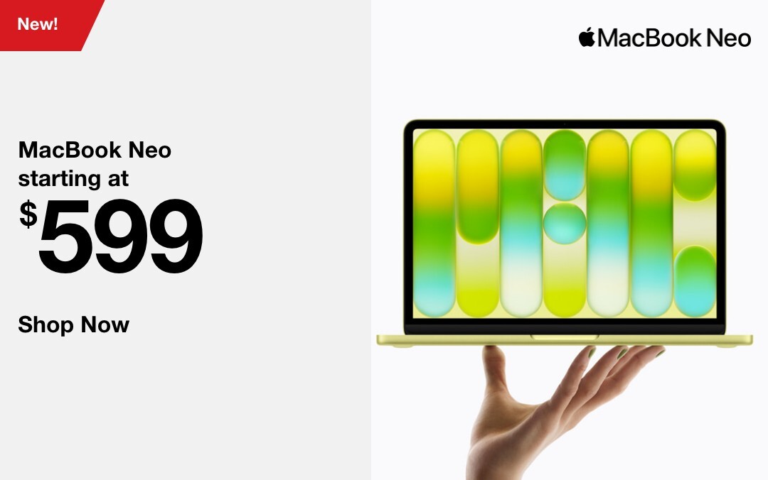 New MacBook Neo starting at $599 SHOP NOW