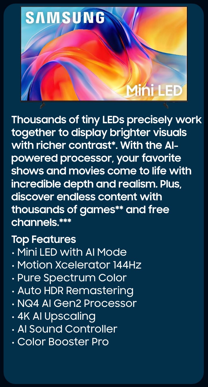      Our most advanced 4K processor powers Samsung Vision AI* to create a truly cinematic picture and sound experience on this OLED TV**. Add in Glare-Free technology, crisp visuals, and dramatic contrast.  Top Features  NQ4 AI Gen3 Processor Glare Free  OLED HDR Pro  4K AI Upscaling Pro  Object Tracking Sound + Dolby Atmos Active Voice Amplifier Pro and Adaptive Sound Pro  AI Motion Enhancer Pro  