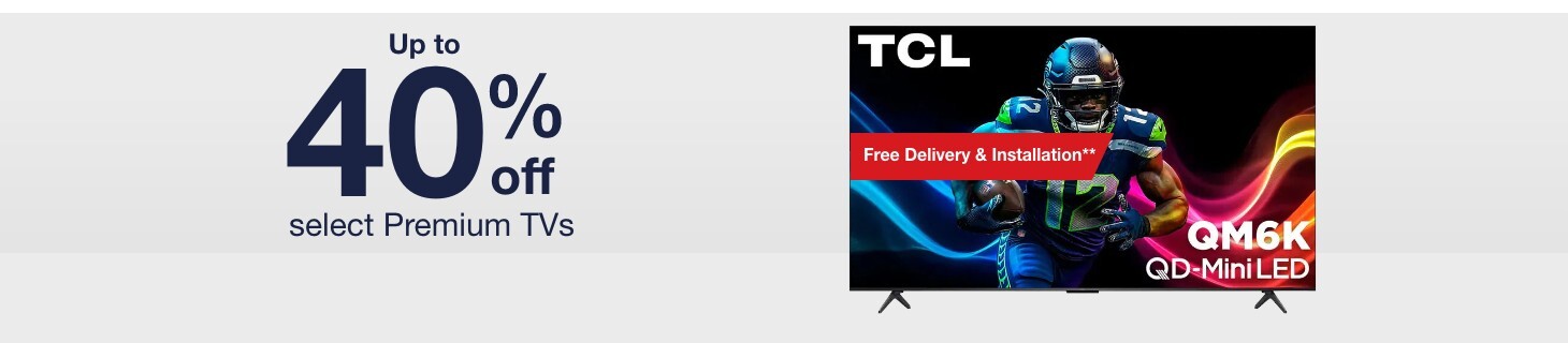 Up to 40% off select Premium TVs
