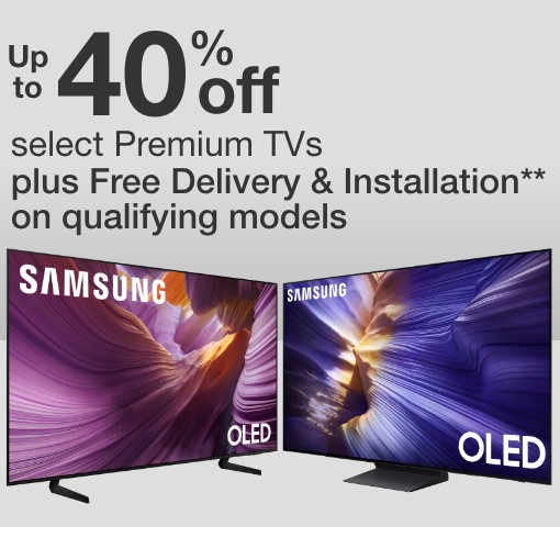 up to 40 percent off select premium TVs plus free delivery and installation on qualifying models