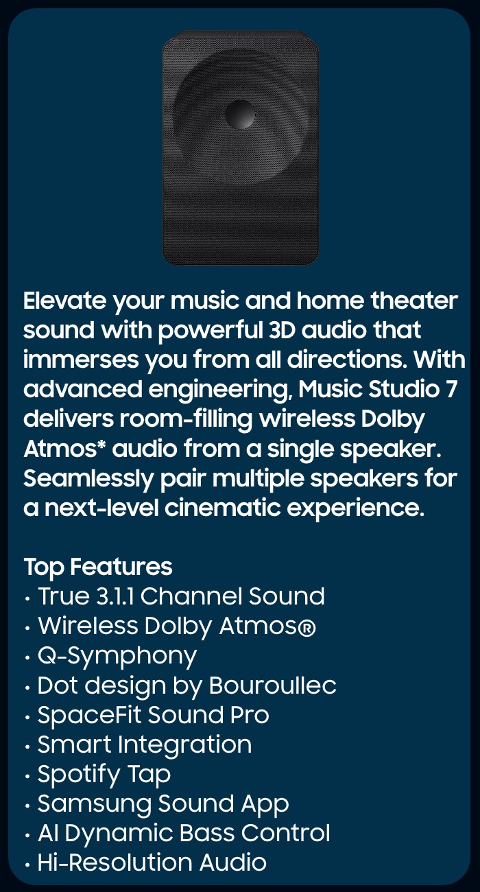 HW-Q800F  Immersive spatial audio enhanced by Dolby Atmos&trade; 3D Sound and side-firing speakers.   Top Features  True 5.1.2 CH Sound Wireless Dolby Atmos  Q-Symphony SpaceFit Sound Pro Plus  Wireless Surround Sound Compatible Game Mode Pro 