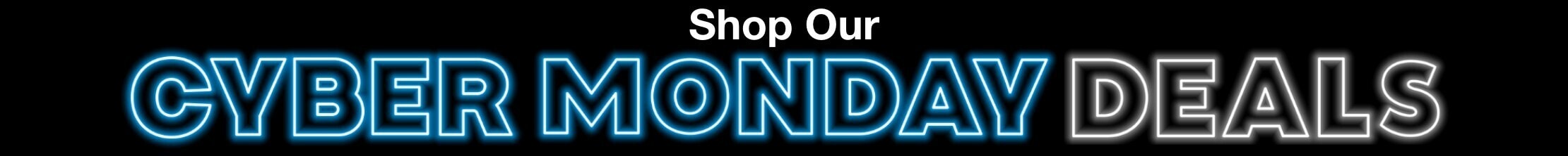 shop our cyber monday deals