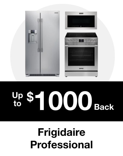 up to $1000 back frigidaire professional 