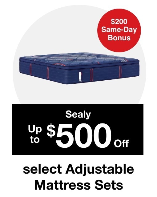 $200 Same-Day Bonus. Sealy  Up to $500 off select adjustable mattress sets