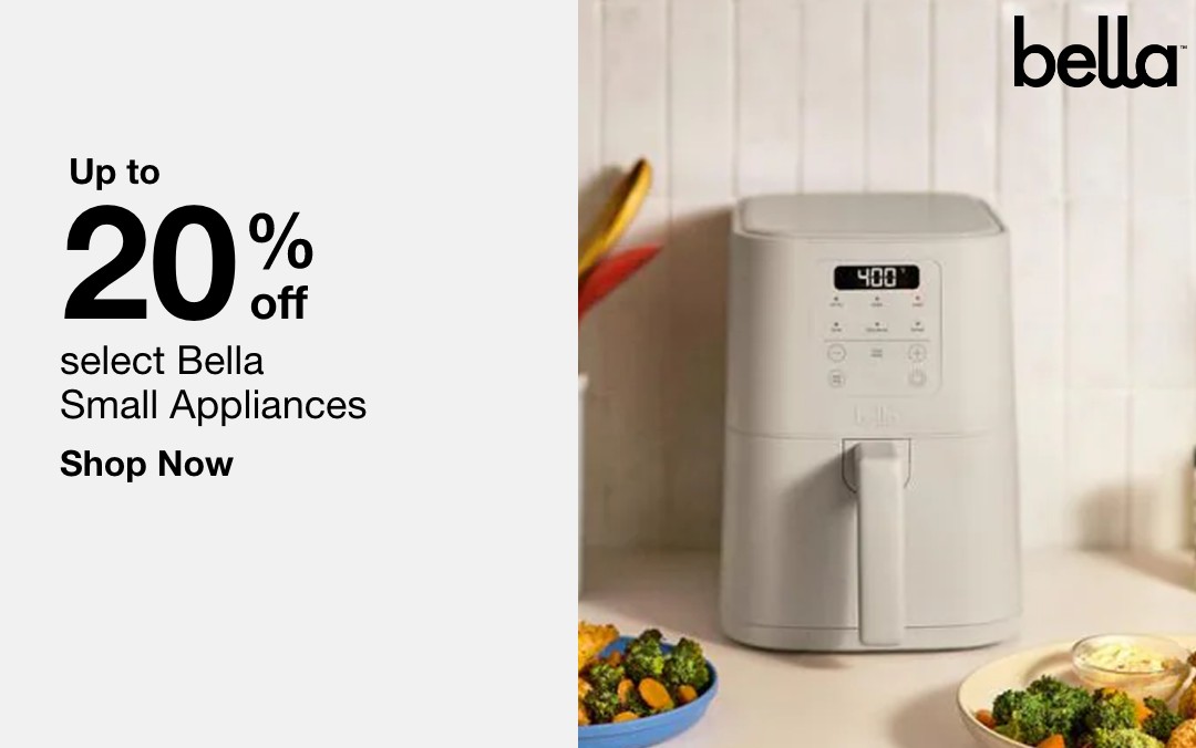 Up to 20% off select Bella Small Appliances Shop Now