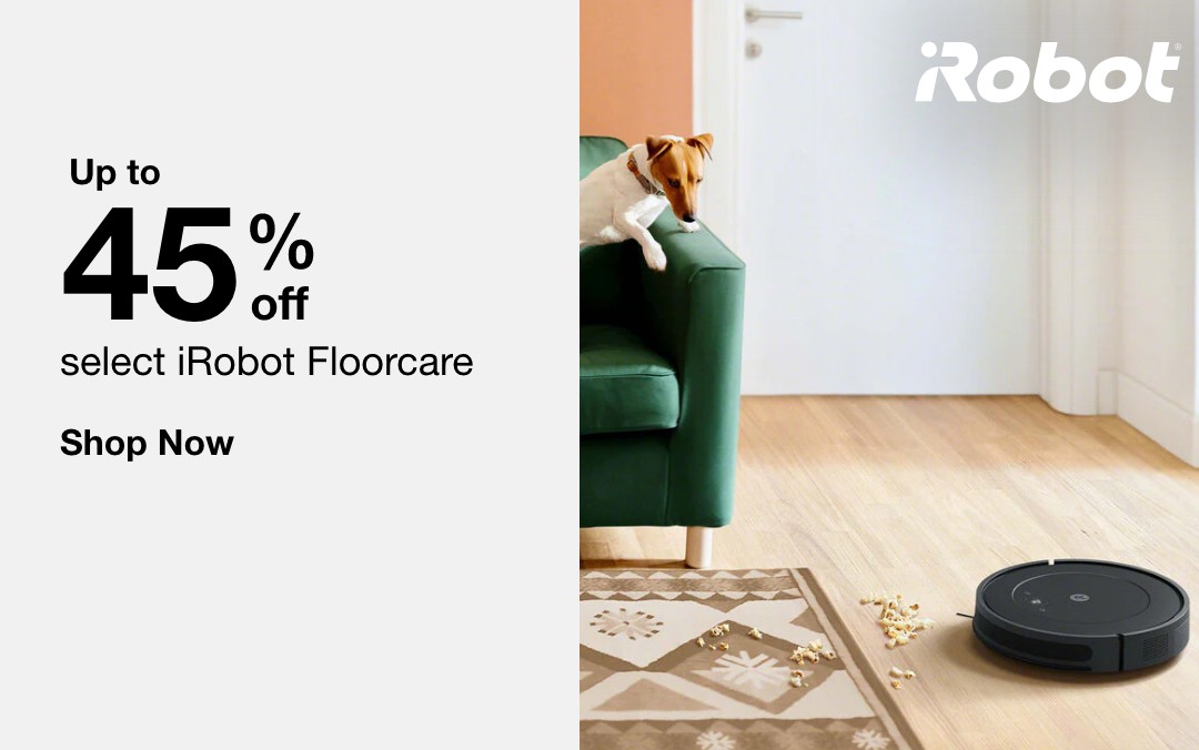 Up to 45% off select iRobot Floorcare. Shop Now 