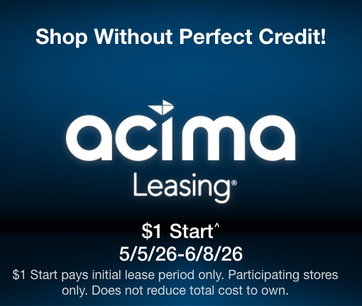 Shop without perfect credit! $1 to start^ 5/05 - 6/08. ^$1 pays initial lease period only. Participating stores only. Does not reduce total cost to own. 