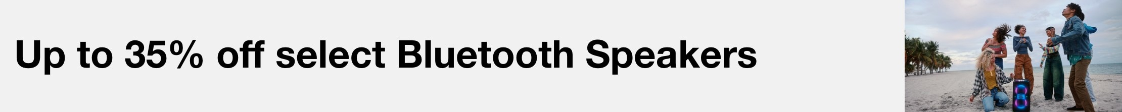 Up to 35% off select Bluetooth Speakers