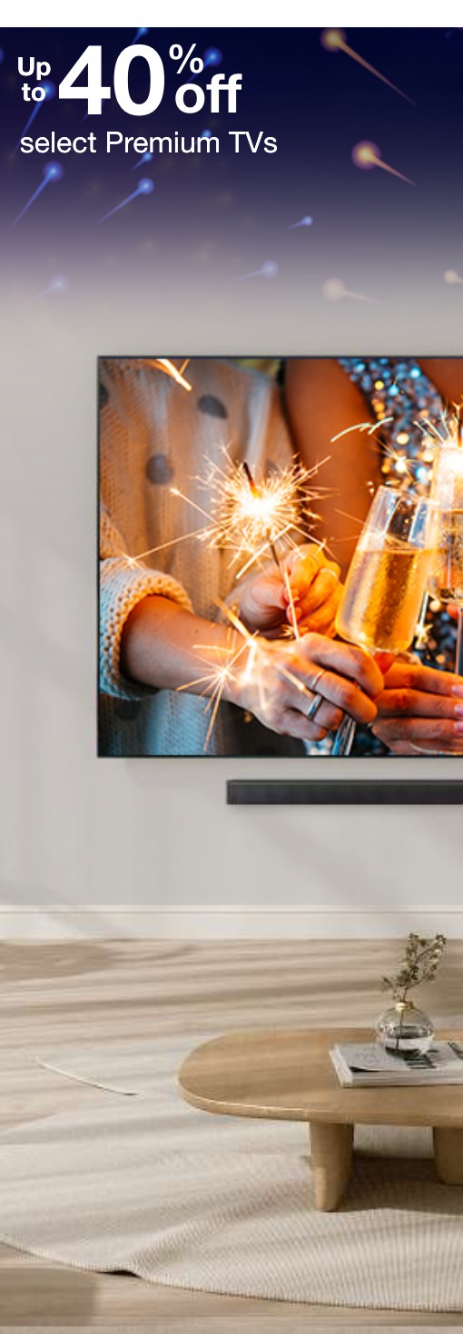 up to 40% off premium tvs