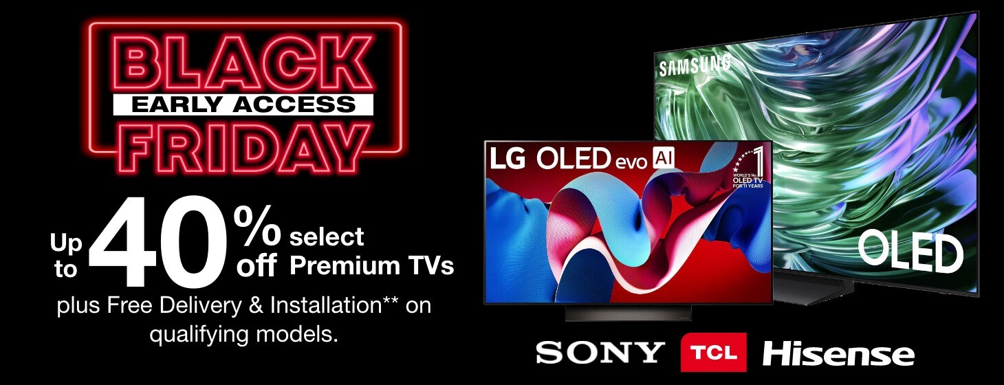 Up to 40% off select Premium TVs. Plus Free delivery and installation on qualifying models.