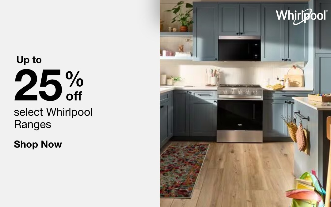 up to 25 percent off select whirlpool ranges shop now