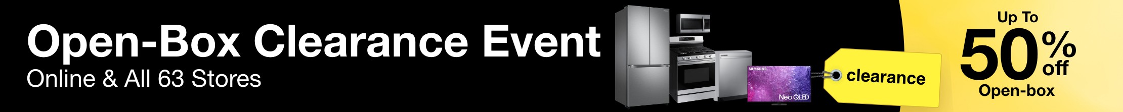 open box clearance event online and in all 63 stores up to 50 percent off open box 