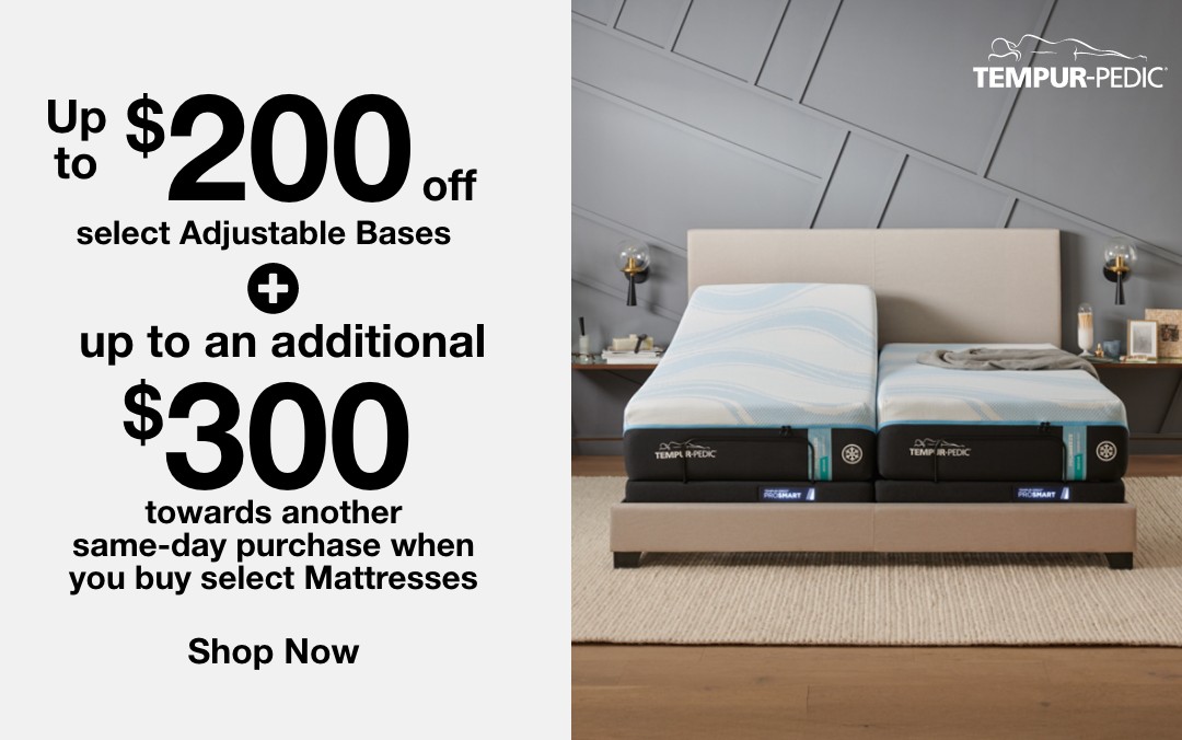 Up to $200 off select adjustable bases + an additional $300 towards another same day purchase when you buy select Mattresses. Shop now