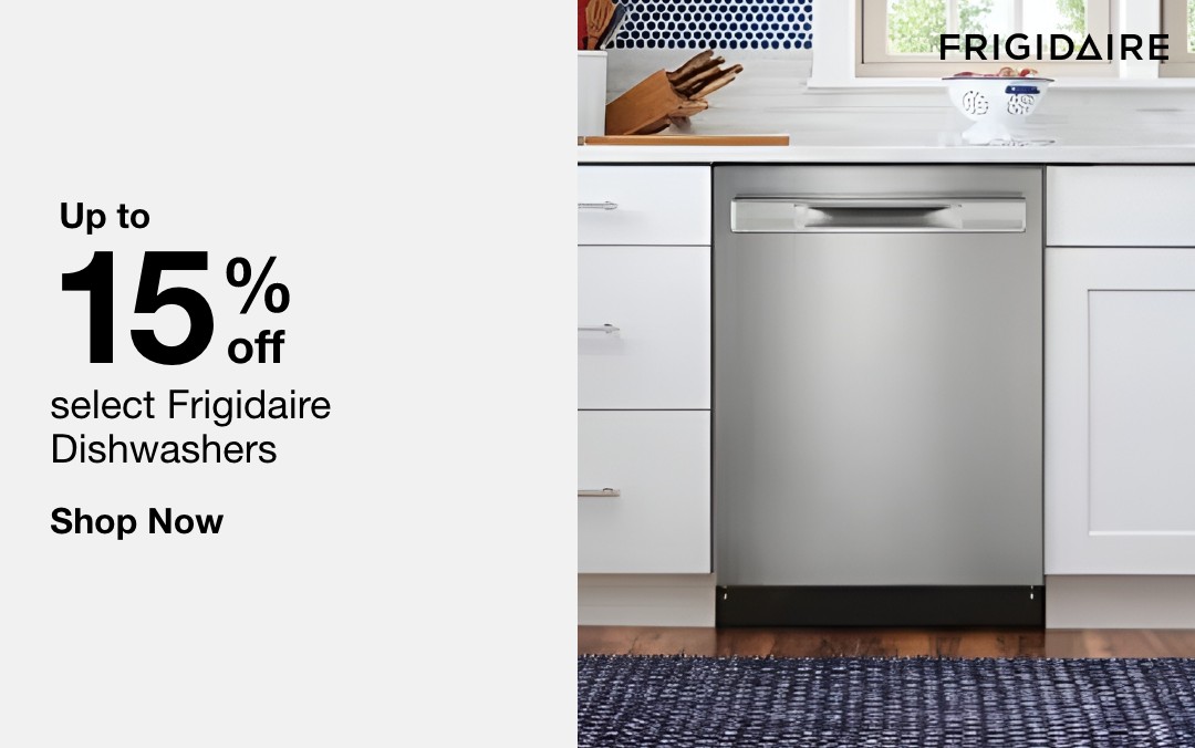 up to 15 percent off select Frigidaire Dishwashers Shop Now