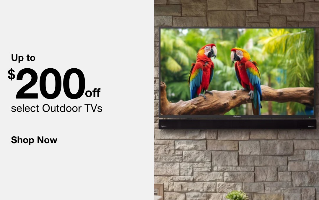 up to $200 off select outdoor tvs shop now