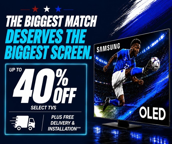 Big Games Bigger Savings. Up to 40% off select TVs plus Free Delivery & Installation