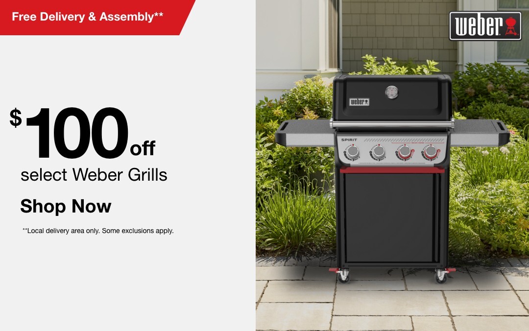 Up to $100 off select Weber Grills plus Free Delivery & Assembly**