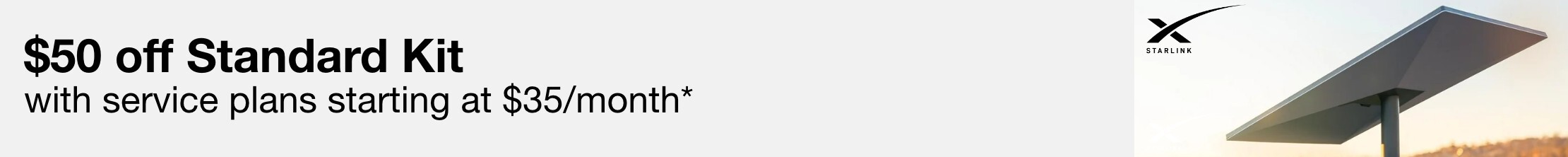 $50 off standard kit with service plans starting at $35/month* *VALID THRU 4/30 IN SELECT AREAS. TERMS AND CONDITIONS APPLY. SHOP NOW