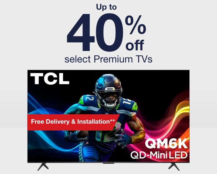 Up to 40% off select Premium TVs