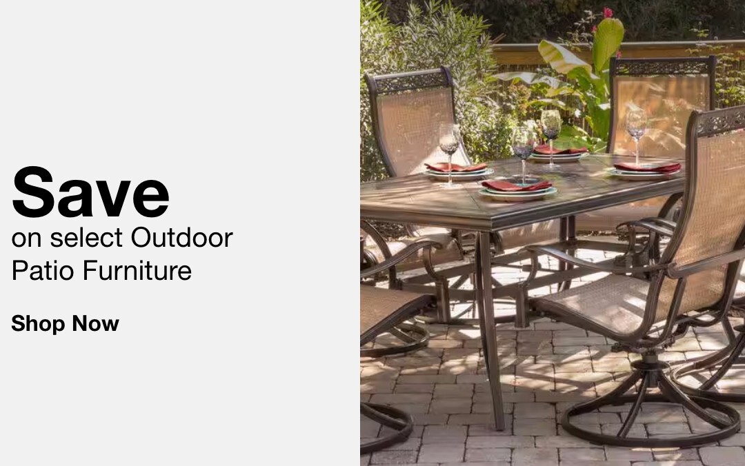 Save on select Outdoor Patio Furniture. SHOP NOW