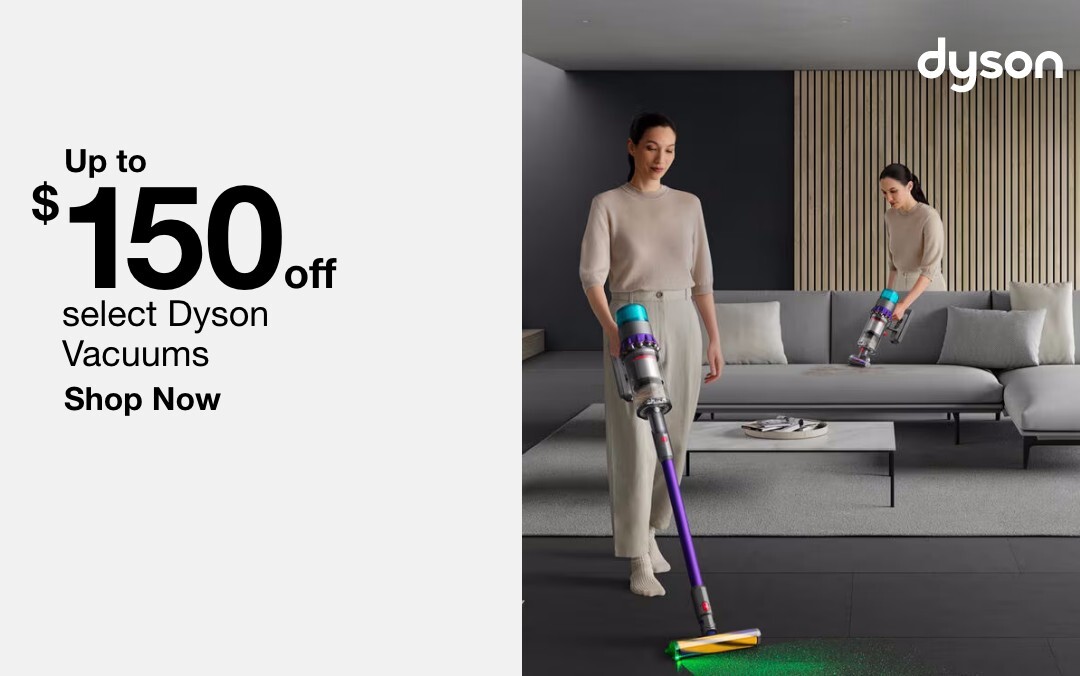 Up to $150 off select Dyson Vacuums shop now