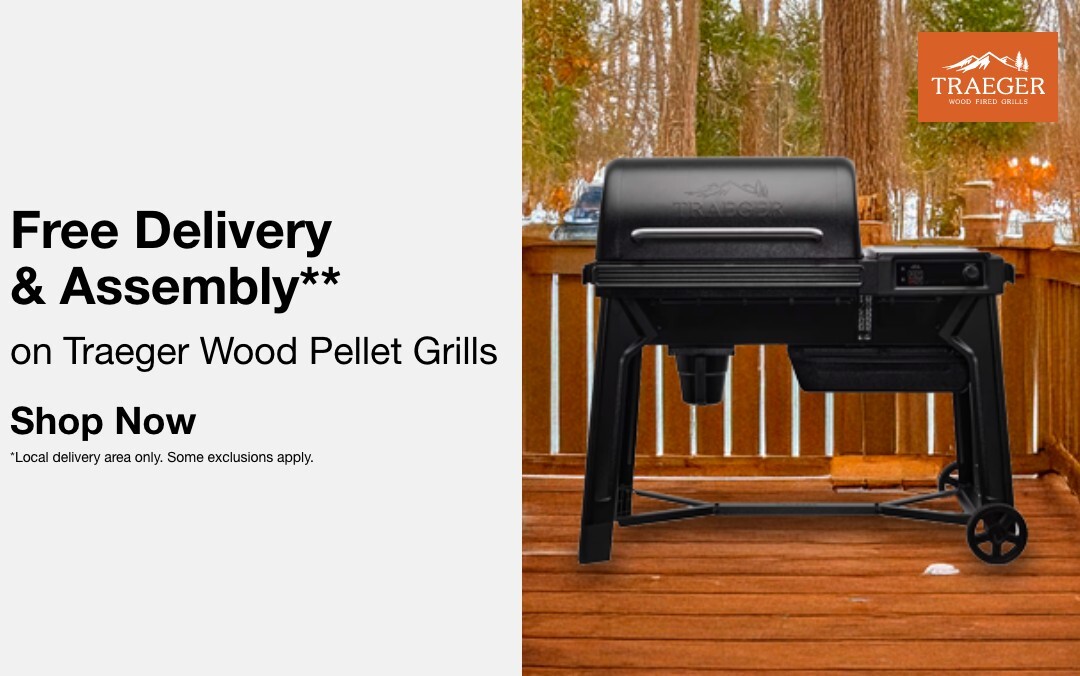 Free Delivery & Assembly** on Traeger Wood Pellet Grills     SHOP NOW 