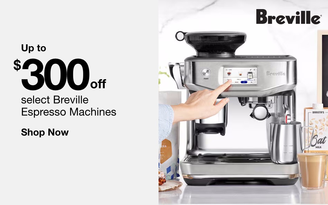 up to 300 dollars off select Breville espresso machines shop now 