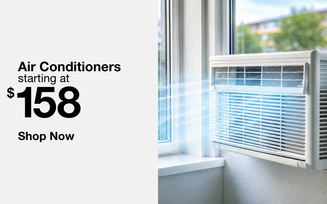 Air conditioners starting at $158. SHOP NOW