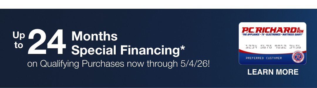 up to 24 months special financing on qualifying purchases now through 5/4/26