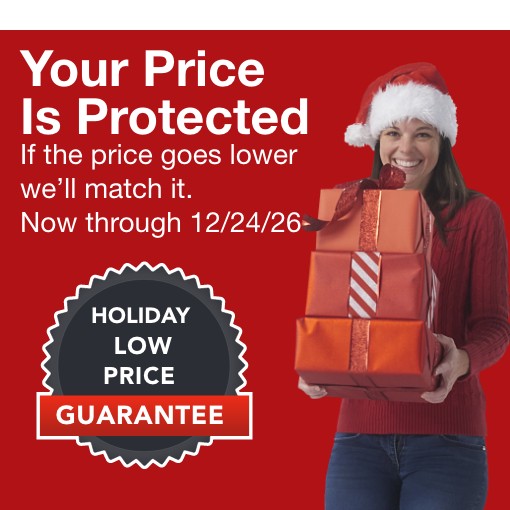 your price is protected if the price goes lower we'll match it now through 12/24/26