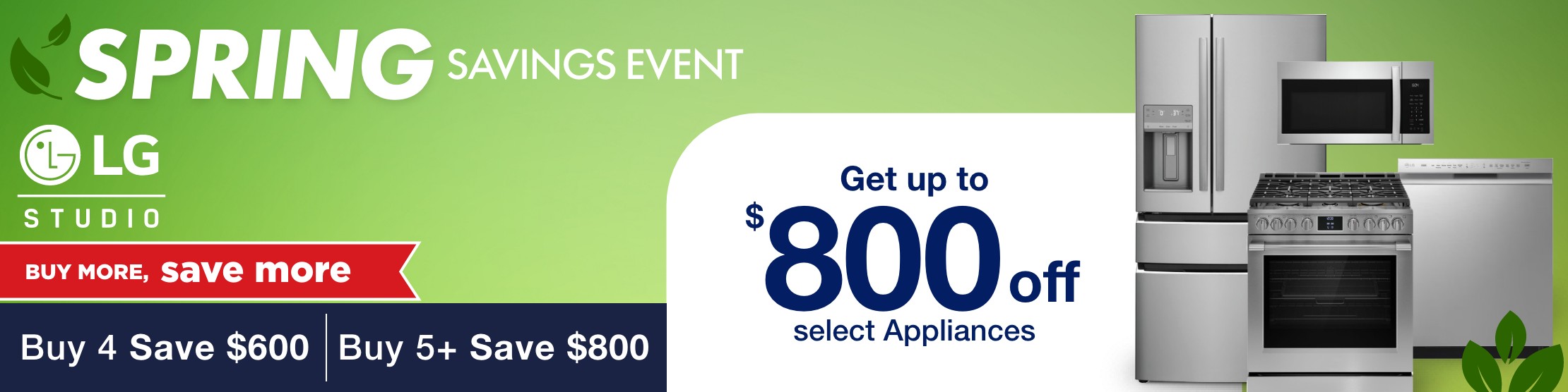 spring savings event LG studio buy more save more get up to 800 dollars off select appliances buy 4 save 600 buy 5 or more save 800