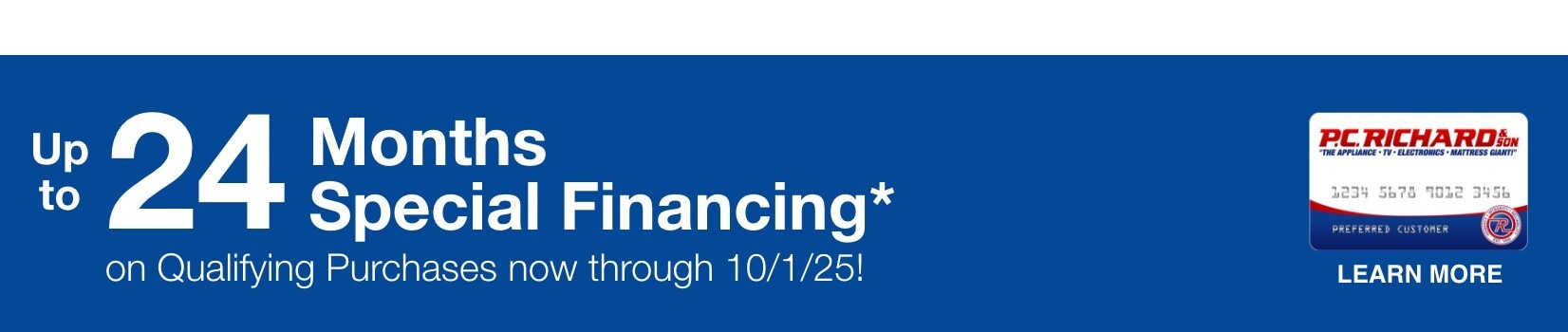 up to 24 months special financing*/** on qualifying purchases now through 10/1/25