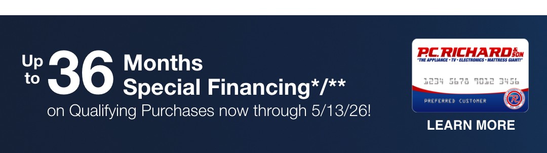 up to 36 months special financing on qualifying purchases now through 5/13/26