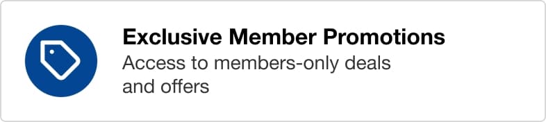 Exclusive Member Promotions - Access to members-only deals and offers