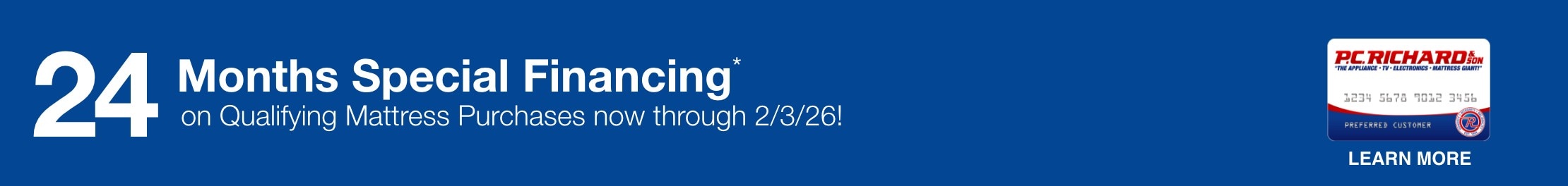 24 months special financing on qualifying mattress purchases now through 2/3/26 learn more