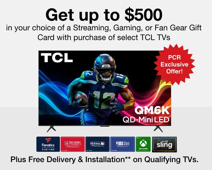 Get up to $500 in your choice of streaming, gaming or sports shop gift card with purchase of select TCL TVs
