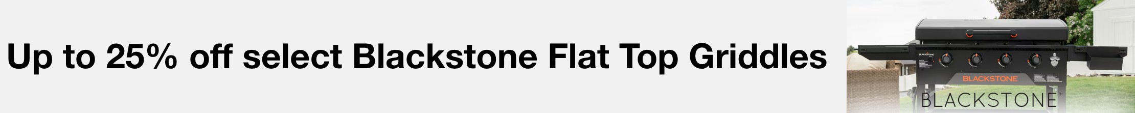 Up to 25% off select Blackstone Flat Top Griddles