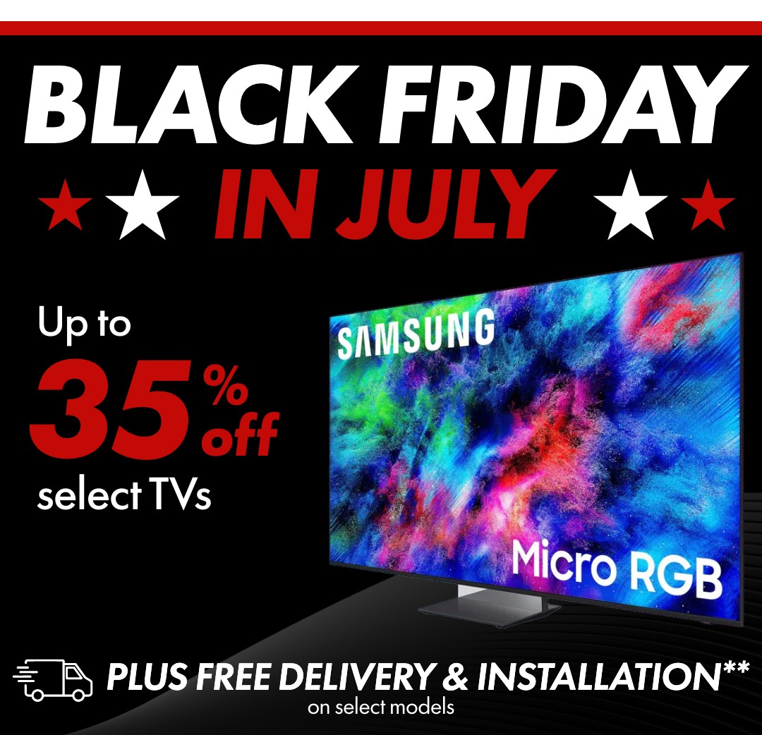 black friday in july savings event up to 35 percent off select tvs plus free delivery and installation on select models 