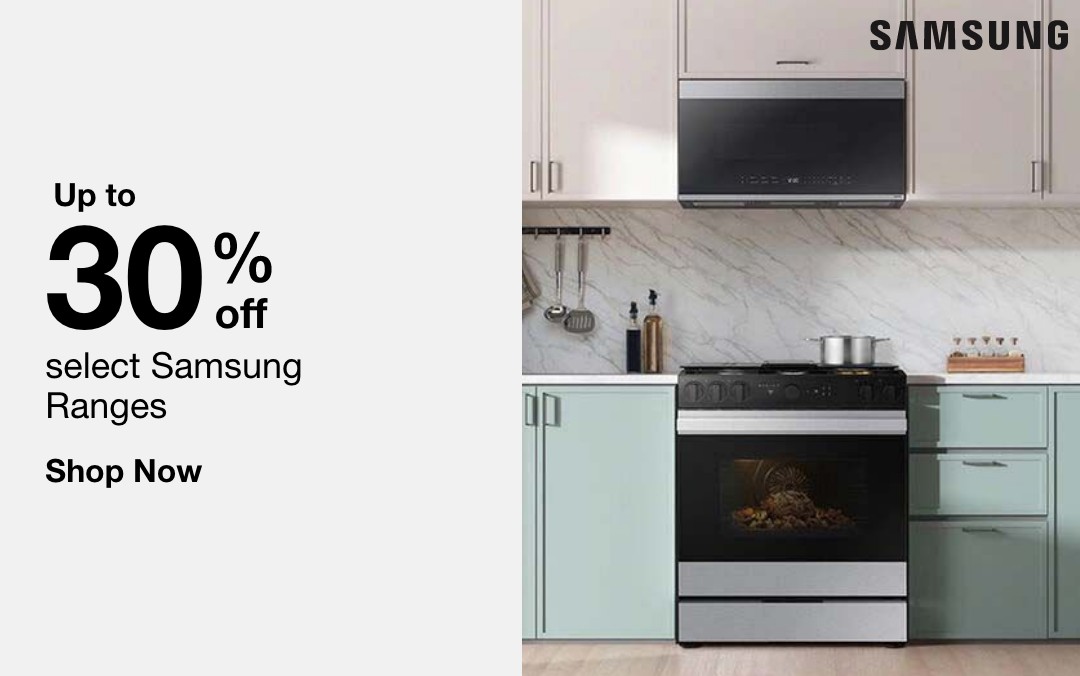 up to 30 percent off select samsung ranges shop now