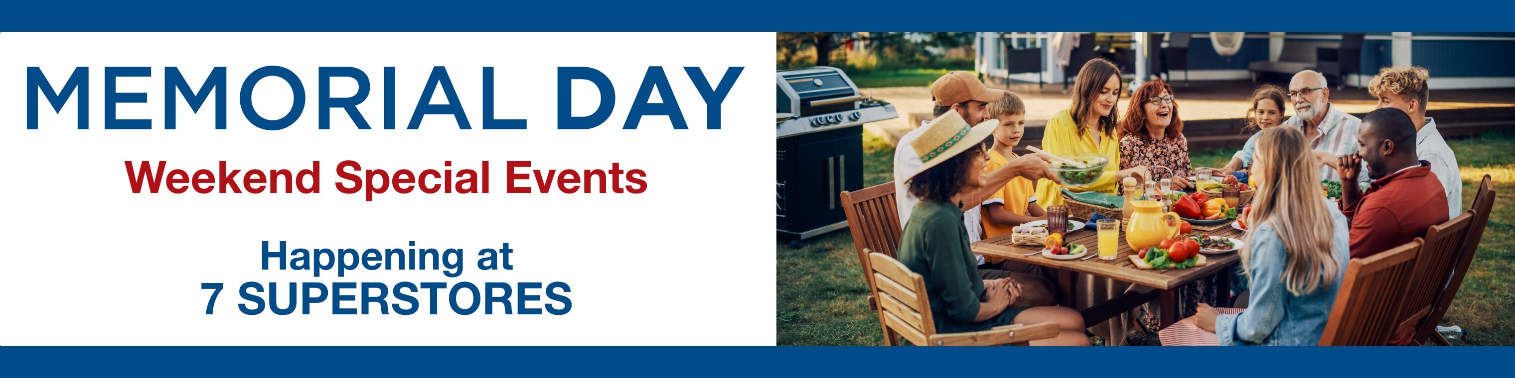 Memorial Day Weekend Special Events happening at 7 Superstores.