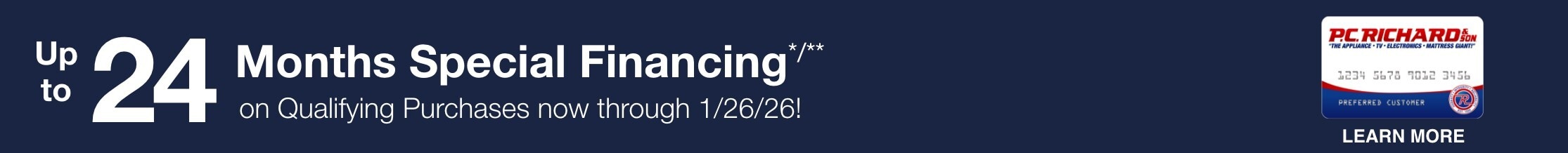 up to 24 months special financing*/** on qualifying purchases no through 1/26/26!