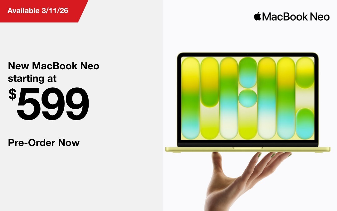 New MacBook Neo starting at $599 PRE-ORDER NOW