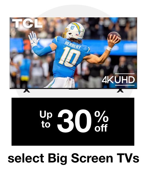 Up to 30% off select Big Screen TVs