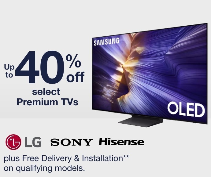 Up to 40% off select Premium TVs