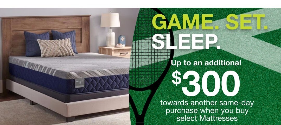 game set sleep up to an additional $300 towards another same-day purchase when you buy select mattresses