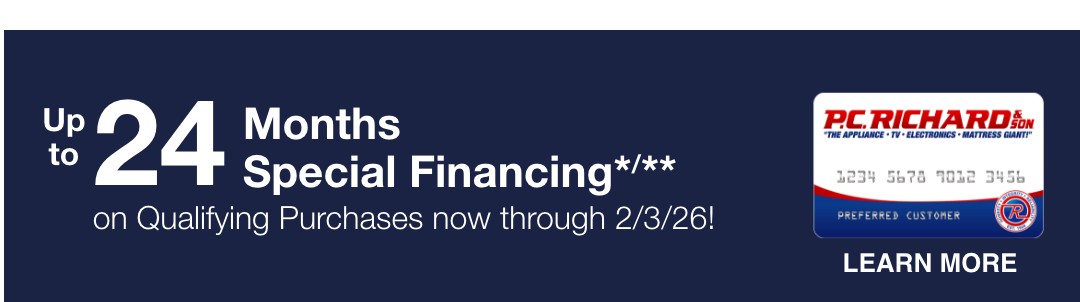 Get up to 24 Months Special Financing* or earn 3% Statement Credit*** on Qualifying Purchases now through 02/03/26!