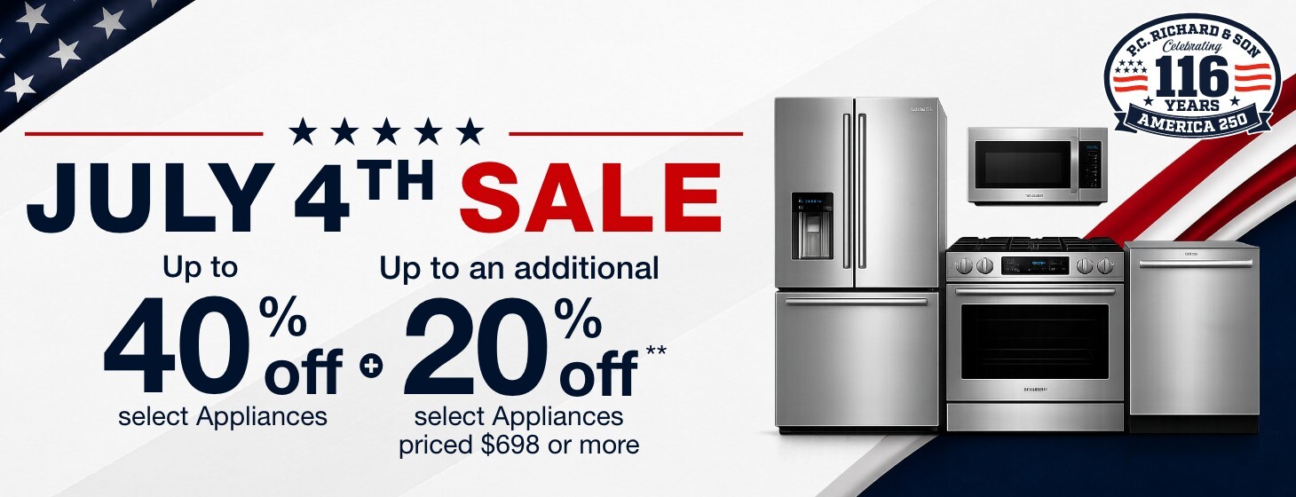july fourth sale up to forty percent off select appliances plus up to an additional twenty percent off select appliances priced 698 dollars or more