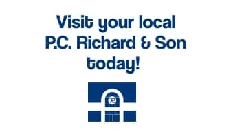Visit your local P.C. Richard and Son today!