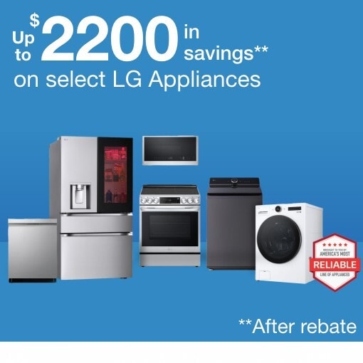 Up to $2200 in savings** on select LG appliances **after rebate.