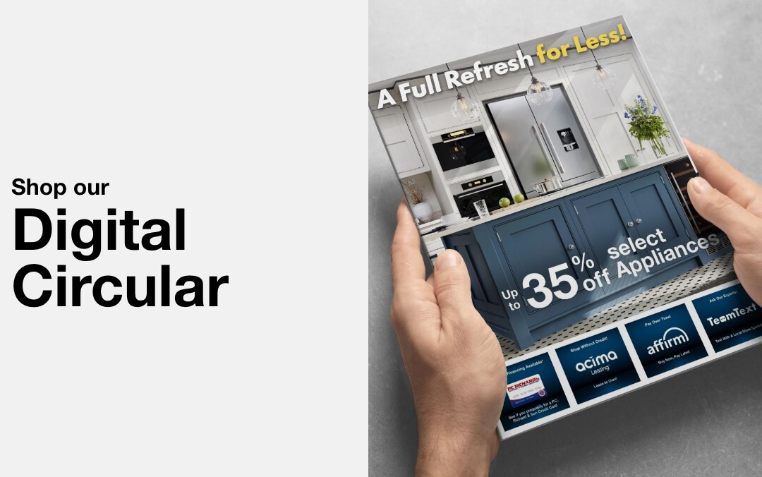 Shop our digital circular up to 35 percent off select appliances